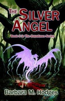 The Silver Angel - Book #3 of the Daradawn