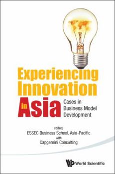 Hardcover Experiencing Innovation in Asia: Cases in Business Model Development Book