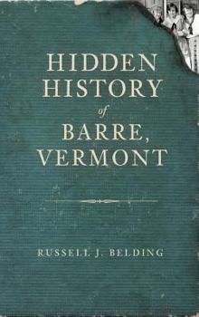 Hardcover Hidden History of Barre, Vermont Book