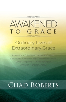 Paperback Awakened To Grace: Ordinary Lives of Extraordinary Grace Book