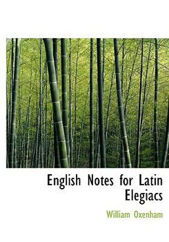 Paperback English Notes for Latin Elegiacs [Large Print] Book
