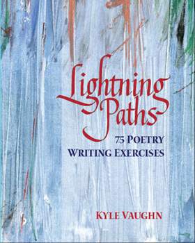 Paperback Lightning Paths: 75 Poetry Writing Exercises Book