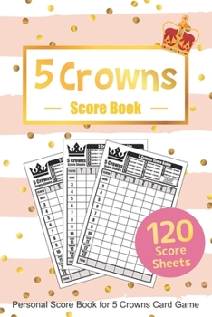 Paperback Five Crowns Score Book: Personal Score Sheets Five Crowns Score Pad Card Game v12 Book