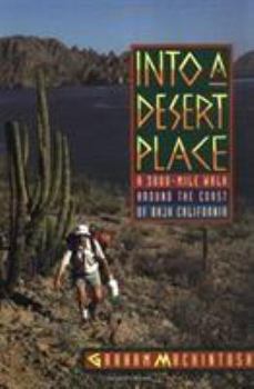 Paperback Into a Desert Place: A 3000 Mile Walk Around the Coast of Baja California Book
