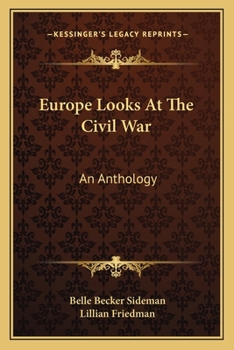 Europe Looks At The Civil War: An Anthology