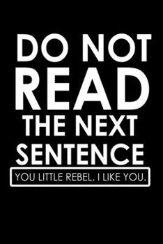 Do Not Read The Next Sentence. You Little Rebel. I Like You.: Hangman Puzzles | Mini Game | Clever Kids | 110 Lined Pages | 6 X 9 In | 15.24 X 22.86 Cm | Single Player | Funny Great Gift