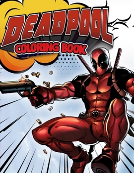 Paperback Deadpool Coloring Book: Superhero Coloring Book With Best Jumbo Pictures For All Funs Book