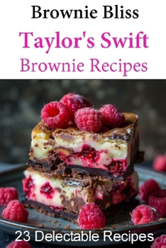 Taylor's Swift Brownie Bliss: 23 Delectable Brownie Recipes