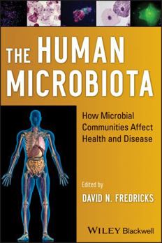 Hardcover The Human Microbiota: How Microbial Communities Affect Health and Disease Book