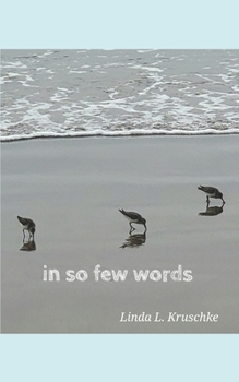 Paperback in so few words: A Collection of Short Form Poetry Book