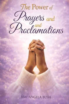 Paperback The Power of Prayers and Proclamations Book