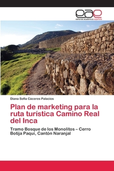 Paperback Plan de marketing para la ruta turística Camino Real del Inca [Spanish] Book