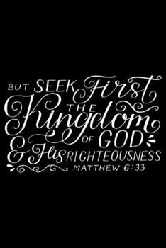 Paperback Matthew 6: 33 But seek first the kingdom of God his righteousness Bible scripture verse 2020 Weekly Christian Planner [6x9] Book