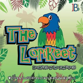 Paperback The Lorikeet: Breakfast in the Rainforest Book