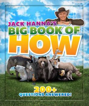 Hardcover Jack Hanna's Big Book of How: 200+ Questions Answered Book