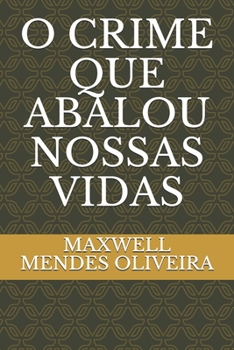 Paperback O Crime Que Abalou Nossas Vidas [Portuguese] Book