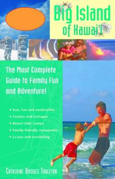 Paperback Paradise Family Guides Big Island of Hawai'i: The Most Complete Guide to Family Fun and Adventure! Book