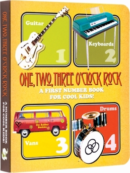 Board book One, Two, Three O'Clock, Rock Board Book: A First Number Book for Cool Kids Book