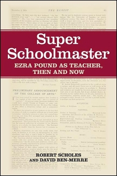 Paperback Super Schoolmaster: Ezra Pound as Teacher, Then and Now Book