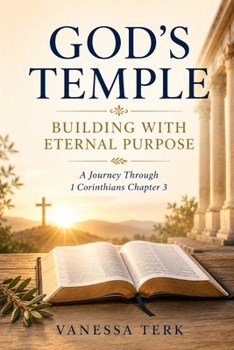 God’s Temple: Building with Eternal Purpose (Journey Through 1 Corinthians Series)