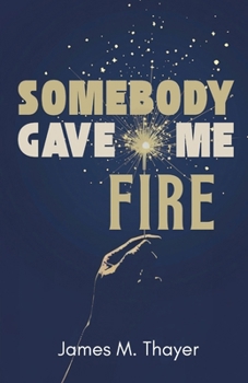 Paperback Somebody Gave Me Fire Book