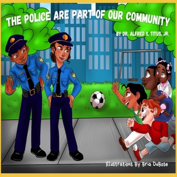 Paperback The Police Are Part Of Our Community Book