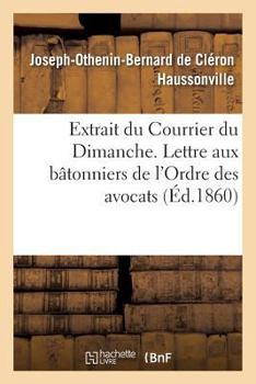 Paperback Extrait Du Courrier Du Dimanche. Lettre Aux Bâtonniers de l'Ordre Des Avocats, [French] Book