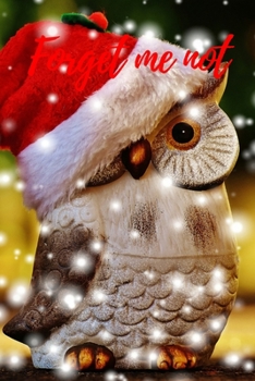 Paperback Forget Me Not: Santa Owl Christmas.Internet Password Logbook with alphabetical tabs.Personal Address of websites, usernames, password [Large Print] Book