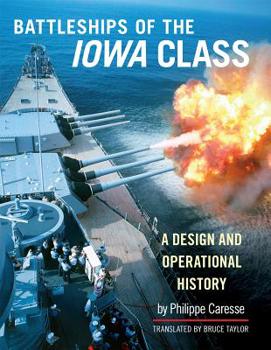 Hardcover The Battleships of Iowa Class: A Design and Operational History Book