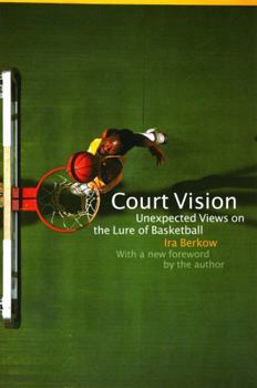 Paperback Court Vision: Unexpected Views on the Lure of Basketball Book