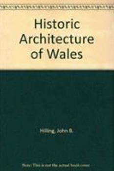Hardcover The Historic Architecture of Wales: An Introduction Book