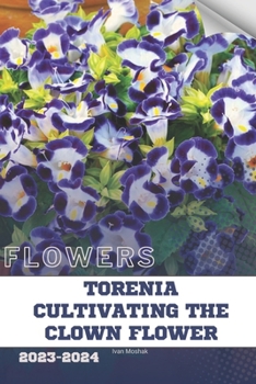 Torenia Cultivating the Clown Flower: Become flowers expert