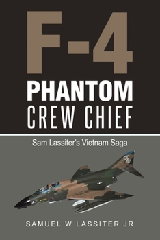 Paperback F-4 Phantom Crew Chief: Sam Lassiter's Vietnam Saga Book