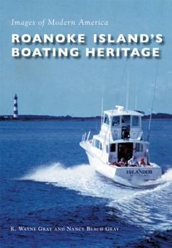 Paperback Roanoke Island's Boating Heritage Book