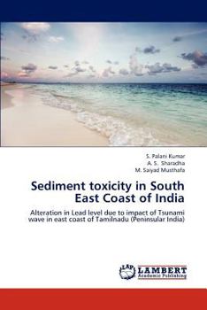 Sediment toxicity in South East Coast of India: Alteration in Lead level due to impact of Tsunami wave in east coast of Tamilnadu