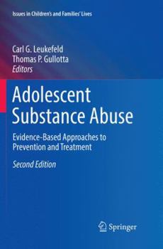 Adolescent Substance Abuse: Evidence-Based Approaches to Prevention and Treatment (Issues in Children's and Families' Lives) - Book  of the Issues in Children's and Families' Lives