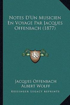 Paperback Notes D'Un Musicien En Voyage Par Jacques Offenbach (1877) [French] Book