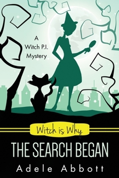 Witch Is Why The Search Began: Volume 22 - Book #22 of the A Witch P.I. Mystery