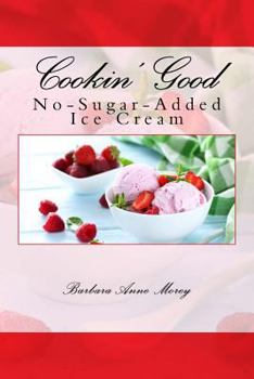 Paperback Cookin' Good No-Sugar-Added Ice Cream Book