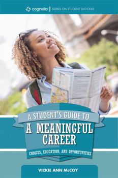 Paperback A Student's Guide to a Meaningful Career: Choices, Education, and Opportunities Book