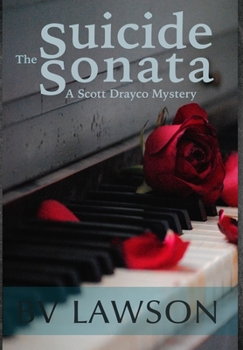 The Suicide Sonata: A Scott Drayco Mystery (Scott Drayco Mystery Series)