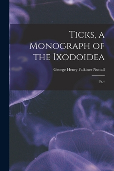 Paperback Ticks, a Monograph of the Ixodoidea: Pt.4 Book