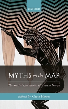 Hardcover Myths on the Map: The Storied Landscapes of Ancient Greece Book