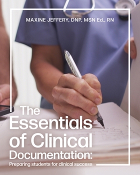 Paperback The Essentials of Clinical Documentation: Preparing Students for Clinical Success Book