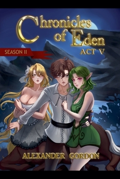 Chronicles of Eden: Season II - Act V