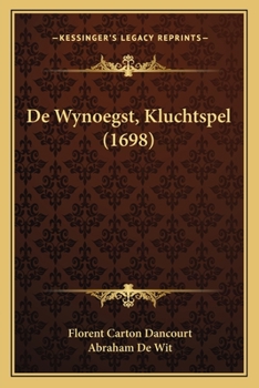 Paperback De Wynoegst, Kluchtspel (1698) [Dutch] Book