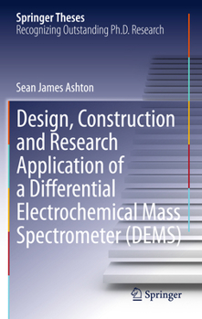 Paperback Design, Construction and Research Application of a Differential Electrochemical Mass Spectrometer (Dems) Book