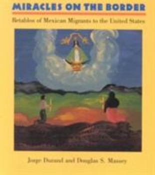 Paperback Miracles on the Border: Retablos of Mexican Migrants to the United States Book