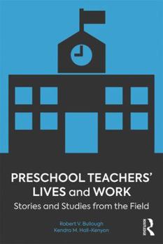 Paperback Preschool Teachers' Lives and Work: Stories and Studies from the Field Book