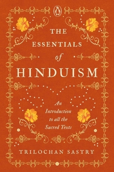 Hardcover The Essentials of Hinduism: An Introduction to All the Sacred Texts Book